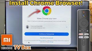 Xiaomi TV Box: How to Download & Install Google Chrome Browser