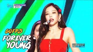 60FPS 1080P | BLACKPINK - Forever Young, 블랙핑크 - Forever Young Show Music Core 20180804