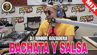 BACHATA & SALSA MIX - EL MEJOR MIX DE SALSA Y BACHATA - MEZCLANDO EN VIVO DJ JUNIOR GOZADERA