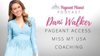 Dani Walker: Pageant Access, Miss MT USA, Coaching