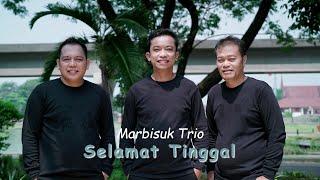 Marbisuk Trio - Selamat Tinggal (Official Music Video)