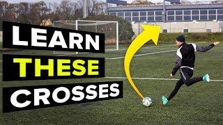 3 CROSSES YOU NEED TO LEARN | learn football skills