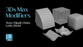 3Ds Max Modifiers Tutorial | Wave | Ripple | Relax | Lattic | Bend