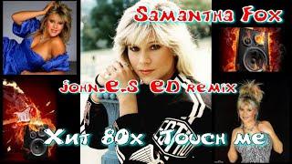 Samantha Fox   Touch me  John E S  remix