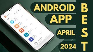 Top Android Apps | April 2024 | The coolest New Android Apps 2024