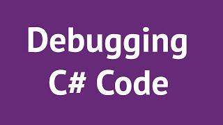 Debugging C# Code in Visual Studio | Mosh