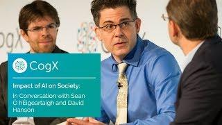 Sophia, creator Dr. Hanson & Sean Ó hÉigeartaigh on the State & Impact of AI | CogX17 Highlights