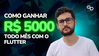 Do zero ao 5K por mês trabalhando com Flutter!