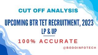 Cut off Analysis ll Upcoming BTR TET Recruitment ll 2023