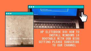 How to Install Windows 10 from USB | HP BIOS Settings  | HP EliteBook 840 Boot Menu From USB#HP,