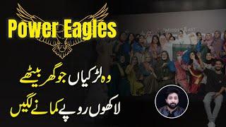 Power Eagles, woh larkia jo ghar bethay lakho ropay kamanay lagee