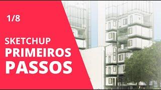 TUTORIAL SKETCHUP (1/8) - Primeiros passos: Introdução à interface