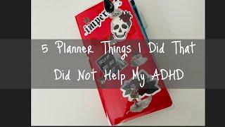 5 Planner Things That Did Not Help My ADHD