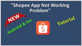 How To Fix Shopee App Not Working Issue Android & Ios - 2022