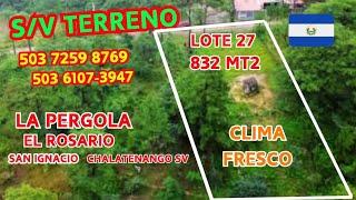 S/V TERRENO 832 mt2 La Pergola San Ignacio. Chalatenango