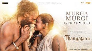 Murga Murgi - Lyrical Video (Hindi) | Thangalaan | Chiyaan Vikram | PaRanjith | GV Prakash Kumar