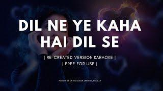 Dil Ne Yeh Kaha Hai Dil Se | Recreated Version Karaoke | Free Karaoke With Lyrics | HD