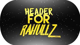 #rahullzcontest Twitter Header For Rahullz