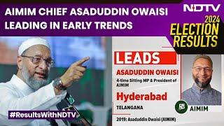 Telangana Election Results 2024 | AIMIM Chief Asaduddin Owaisi Leading In Early Trends