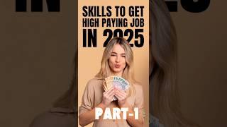 Skills to get high paying job in 2025 #shorts #job #skills