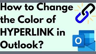 How to Change the COLOR of HYPERLINK in Outlook?