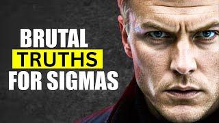 8 BRUTAL Truths Every Sigma Male Must Face