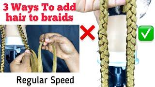 *Visual Learners* 3 Ways To Add Hair To Extend Braids Length | Adding Hair Tutorial #braids