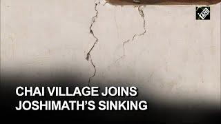 Uttarakhand’s Joshimath continues to sink; subsidence horror seeps in Chai village