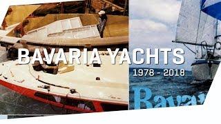 BAVARIA YACHTS - 40 YEARS OF YACHTING