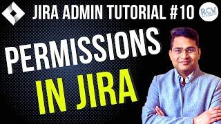 Permissions in Jira | Jira Permissions Tutorial | Jira Admin Tutorial #10