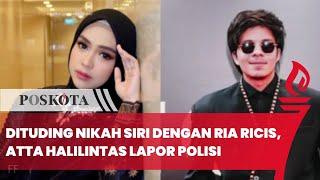 Dituding Nikah Siri dengan Ria Ricis, Atta Halilintar Laporkan Akun Penyebar Fitnah