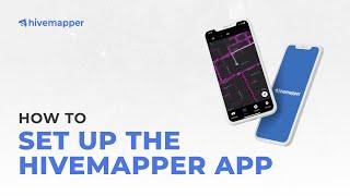 How to Set-Up the Hivemapper App