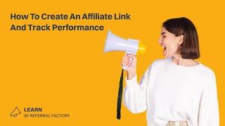 How To Create An Affiliate Link And Track Performance