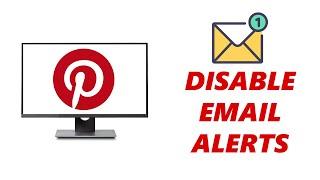 How To Disable Email Notifications From Pinterest