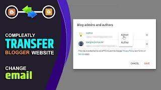 Transfer blogger Website to Another gmail Account | Change blogger Website email
