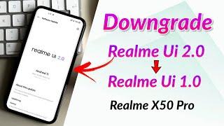 Official way to Downgrade From Realme Ui 2.0 to Realme Ui 1.0 ft. Realme X50 Pro|Roll Back Realme Ui
