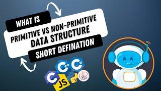 What is Different Between Primitive and Non-Primitive Data Structure ? || Primitive VS Non-Primitive