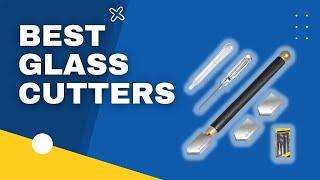 TOP 3 Best Glass Cutters in 2023