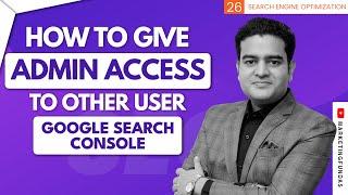 How to Give Access of Google Search Console to Other User | Google Search Console Tutorial in Hindi