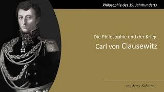 Carl von Clausewitz - Die Philosophie und der Krieg