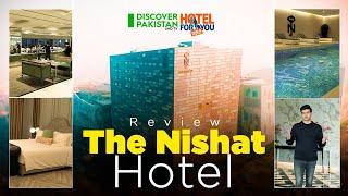The Nishat Hotel | Review | Prices, Service, Food | Hotel for You | Discover Pakistan TV