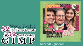 Week Twelve of 52 DigiScrap layouts in 52 Weeks using GIMP