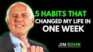 5 Habits That Changed My Life in One Week | Jim Rohn Inspired