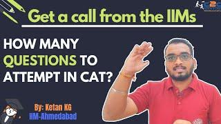 How Many Questions Attempt in CAT to Get an IIM Call? | Tips for Get 99 Percentile | CAT2CET Mentors