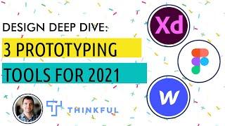 Deep Dive: 3 Prototyping Tools for 2021