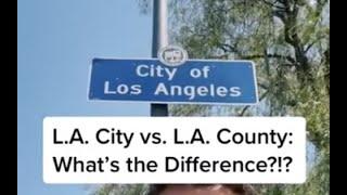 L.A. City vs. L.A. County: what’s the difference?!!