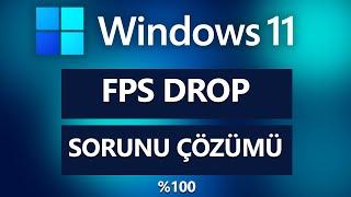 Windows 11 FPS Drop Sorunu Çözümü | Oyunlarda FPS Drop Sorunu Çözümü