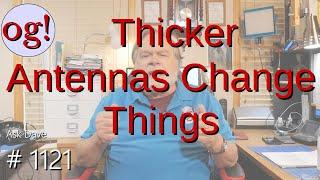 Thicker Antennas Change Things (#1121)