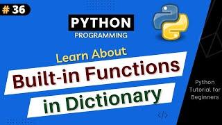 Dictionary Built-in Functions in Python | Python Tutorial For Beginners | Part #36