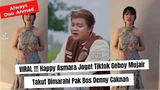 VIRAL !!! Happy Asmara Joget Tiktok Geboy Mujair, Takut Dimarahi Pak Bos Denny Caknan